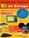 The Armchair Diplomat on Europe (eBook): The Ultimate Slackers' Guide to Our Continental Cousins